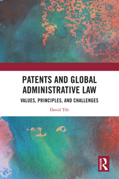 Hardcover Patents and Global Administrative Law: Values, Principles, and Challenges Book