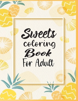 Paperback Sweets Coloring Book For Adult: 40 coloring pages for adult relaxation Book