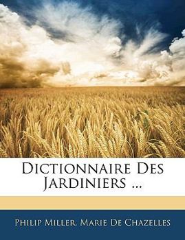 Paperback Dictionnaire Des Jardiniers ... [French] Book