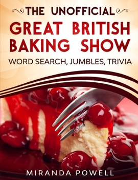 Paperback The Unofficial the British Baking Show Word Search Jumbles and Trivia Book [Large Print] Book