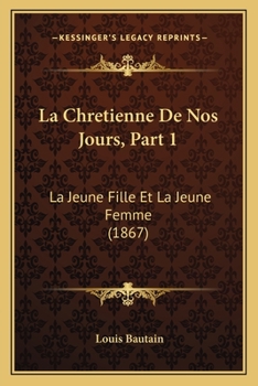 La Chretienne De Nos Jours, Part 1: La Jeune Fille Et La Jeune Femme (1867)