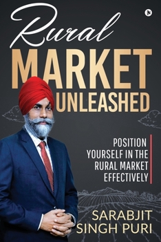 Paperback Rural Market Unleashed: Position Yourself in the Rural Market Effectively Book