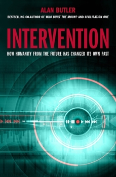 Hardcover Intervention: How Humanity from the Future Has Changed Its Own Past Book