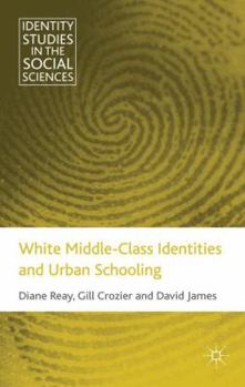 Hardcover White Middle-Class Identities and Urban Schooling Book