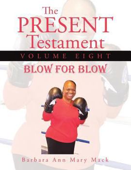 Paperback The Present Testament Volume Eight: Blow for Blow Book