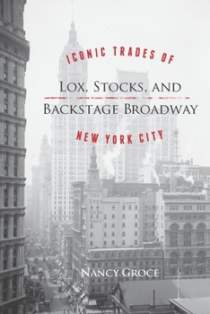 Paperback Lox, Stocks, and Backstage Broadway: Iconic Trades of New York City Book