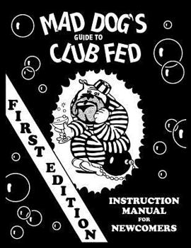 Paperback mad dog's guide to club fed Book