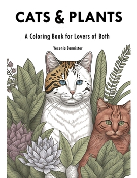 Paperback Cats and Plants: A Coloring Book for Lovers of Both Book