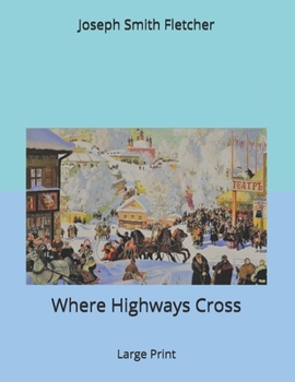 Paperback Where Highways Cross: Large Print Book