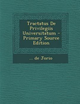 Paperback Tractatus de Privilegiis Universitatum [Italian] Book