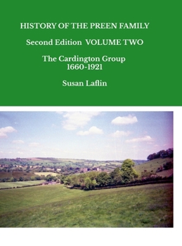 Hardcover HISTORY OF THE PREEN FAMILY Second Edition Volume Two The Cardington Group 1660-1921 Book