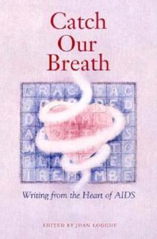 Paperback Catch Our Breath: Writing from the Heart of AIDS Book