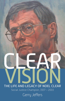 Paperback Clear Vision: The Life and Legacy of Noel Clear Book