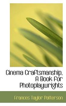 Cinema Craftsmanship, a Book for Photoplaywrights