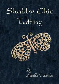 Paperback Shabby Chic Tatting: Lovely Lace for the elegant home, with just a touch of whimsy Book