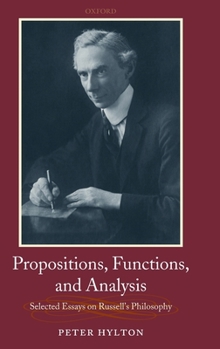 Hardcover Propositions, Functions, and Analysis: Selected Essays on Russell's Philosophy Book