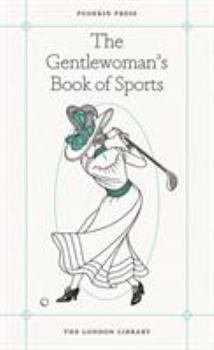 Paperback The Gentlewoman's Book of Sports Book