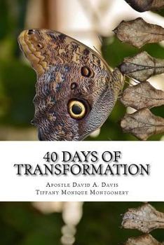 Paperback 40 Days of Transformation: Transforming Your World From the Inside Out Book