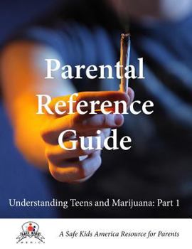 Paperback Parental Reference Guide: Understanding Teens and Marijuana Part 1 Book