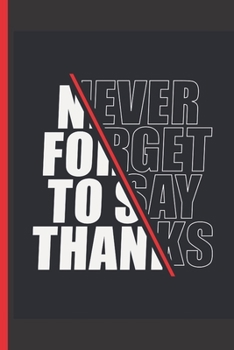 One Minute Gratitude Journal For Men - Never Forget To Say Thanks: One Minute Gratitude Journal With 52 Week to Develop Gratitude Mindfulness and ... For Men, Young, Christian | 107 Pages 6"x9"