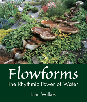 Paperback Flowforms: The Rhythmic Power of Water Book