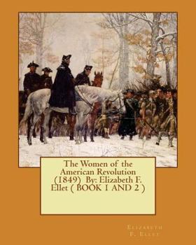 The Women of the American Revolution Volumes I and II