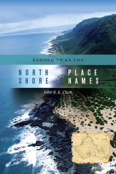 Paperback North Shore Place Names: Kahuku to Ka'ena Book