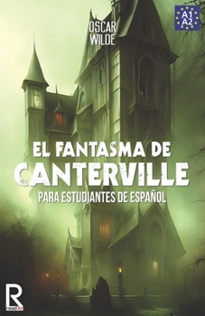 Paperback El Fantasma de Canterville para estudiantes de español. Libro de lectura: The Canterville Ghost for Spanish learners. Reading Book Level A2. Beginners [Spanish] Book