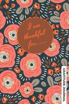 Paperback Gratitude Journal I Am Thankful For: For Daily Reflections and Thankfulness. Journal Notebook For Women To Write In Book