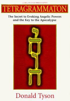 Paperback Tetragrammaton: The Secret to Evoking Angelic Powers and the Key to the Apocthe Secret to Evoking Angelic Powers and the Key to the Ap Book