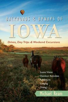 Paperback Backroads & Byways of Iowa: Drives, Day Trips & Weekend Excursions Book