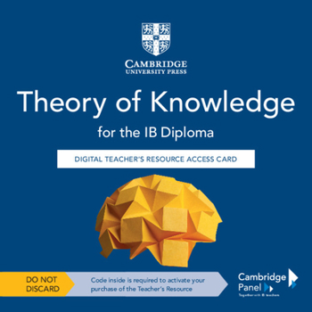 Misc. Theory of Knowledge for the IB Diploma Digital Teacher's Resource Access Card Book