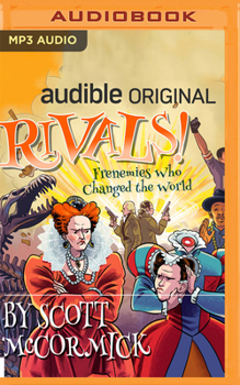 Rivals! Frenemies Who Changed the World - Book #1 of the Rivals