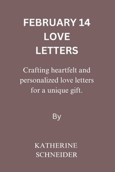 Paperback February 14 Love Letters: Crafting heartfelt and personalized love letters for a unique gift Book