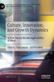 Hardcover Culture, Innovation, and Growth Dynamics: A New Theory for the Applicability of Ideas Book