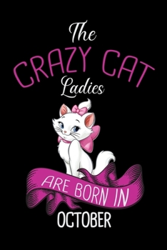 Paperback The Crazy Cat Ladies Are Born in October: Cat Lovers Prayer Journal - My Prayer Journal Guide to Prayer, Praise and Thanks - My Prayer Journal A 3 Mon Book