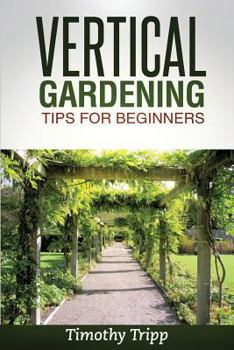 Paperback Vertical Gardening Tips For Beginners Book