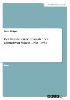 Paperback Der transnationale Charakter des alternativen Milieus 1968 - 1983 [German] Book