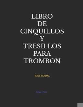 Paperback Libro de Cinquillos Y Tresillos Para Trombon: New York [Spanish] Book