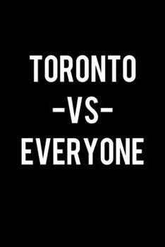 Paperback Toronto Vs Everyone: College Ruled Lined Writing Notebook Journal, 6x9, 120 Pages Book