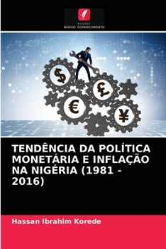Paperback Tendência Da Política Monetária E Inflação Na Nigéria (1981 - 2016) [Portuguese] Book