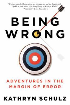 Paperback Being Wrong: Adventures in the Margin of Error Book