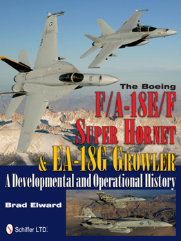 Hardcover The Boeing F/A-18e/F Super Hornet & Ea-18g Growler: A Developmental and Operational History Book