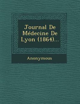 Paperback Journal de Medecine de Lyon (1864)... [French] Book