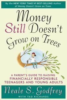 Paperback Money Still Doesn't Grow on Trees: A Parent's Guide to Raising Financially Responsible Teenagers and Young Adults Book