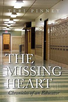 Paperback The Missing Heart: Chronicles of an Educator Book