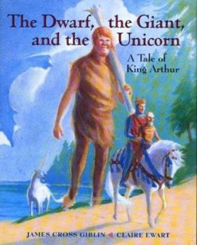 Hardcover The Dwarf, the Giant, and the Unicorn: A Tale of King Arthur Book