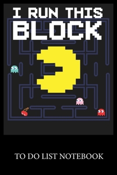 Paperback I Run This Block Pac-Man: To Do & Dot Grid Matrix Checklist Journal, Task Planner Daily Work Task Checklist Doodling Drawing Writing and Handwri Book