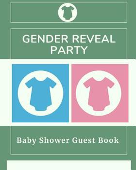 Gender Reveal Party Baby Shower Guest Book: funny mad lib style fill in game guest book comes with funny fill in style pages that will bring funny laughs when read out loud to the group! Makes a great