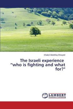 Paperback The Israeli Experience Who Is Fighting and What For? Book